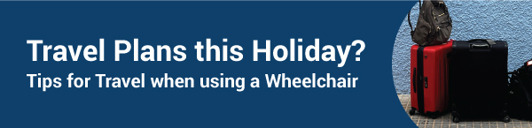 luggage with words traveling for the holidays this year? Tips for travel when using a wheelchair