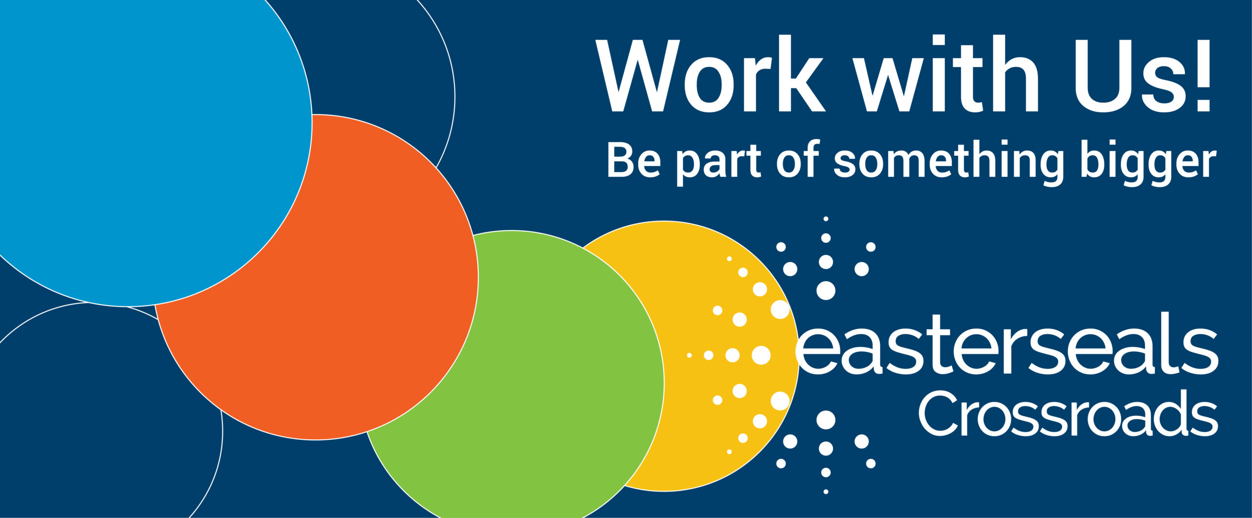 colorful circles; words work with us, be part of something bigger and link to careers page